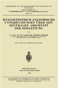 Myelogenetisch-Anatomische Untersuchungen Über Den Zentralen Abschnitt Der Sehleitung