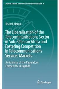 Liberalisation of the Telecommunications Sector in Sub-Saharan Africa and Fostering Competition in Telecommunications Services Markets