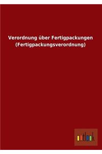 Verordnung Uber Fertigpackungen (Fertigpackungsverordnung)