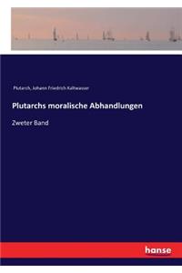 Plutarchs moralische Abhandlungen