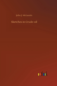 Sketches in Crude-oil