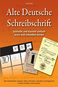 Alte Deutsche Schreibschrift - Sütterlin und Kurrent einfach lesen und schreiben lernen