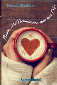 Eliane, ihre Freundinnen und das Café