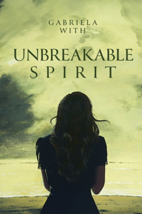 Unbreakable Spirit