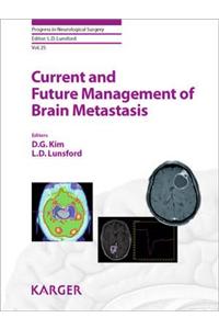 Current and Future Management of Brain Metastasis: 25 (Progress in Neurological Surgery)
