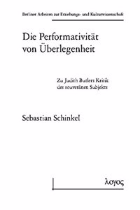 Die Performativitat Von Uberlegenheit. Zu Judith Butlers Kritik Des Souveranen Subjekts