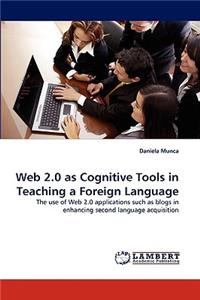 Web 2.0 as Cognitive Tools in Teaching a Foreign Language