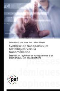 Synthèse de Nanoparticules Métalliques Vers La Nanomédecine