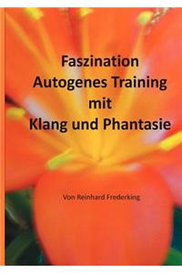 Faszination Autogenes Training mit Klang und Phantasie