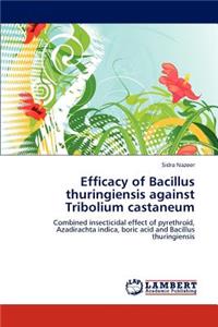 Efficacy of Bacillus thuringiensis against Tribolium castaneum