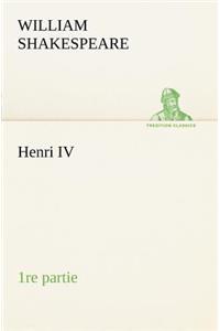 Henri IV (1re partie)