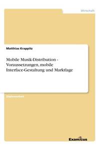 Mobile Musik-Distribution - Voraussetzungen, mobile Interface-Gestaltung und Marktlage