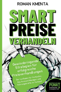 Smart Preise verhandeln - Gewinnbringende Strategien für erfolgreiche Preisverhandlungen