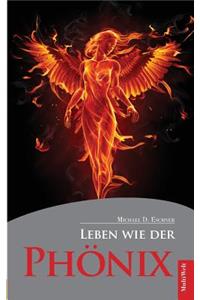 Leben wie der Phönix