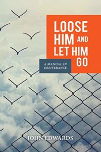 Loose Him and Let Him Go