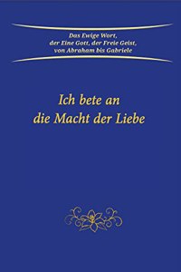 Ich bete an die Macht der Liebe