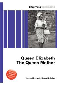 Queen Elizabeth the Queen Mother