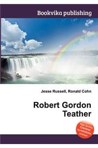 Robert Gordon Teather