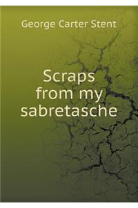 Scraps from My Sabretasche