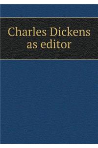 Charles Dickens as Editor