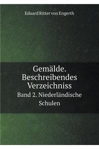 Gemälde. Beschreibendes Verzeichniss Band 2. Niederländische Schulen