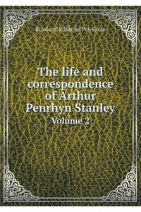 The Life and Correspondence of Arthur Penrhyn Stanley Volume 2