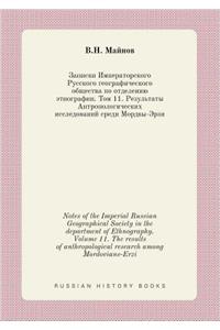 Notes of the Imperial Russian Geographical Society in the department of Ethnography. Volume 11. The results of anthropological research among Mordovians-Erzi