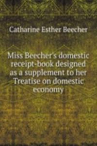 MISS BEECHERS DOMESTIC RECEIPT-BOOK DES