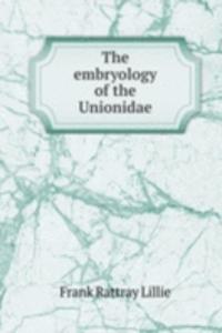 THE EMBRYOLOGY OF THE UNIONIDAE