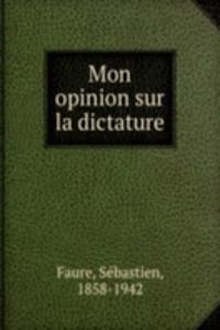 Mon opinion sur la dictature