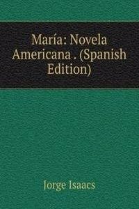 Maria: Novela Americana . (Spanish Edition)