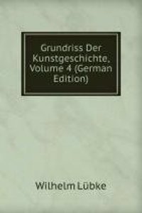 Grundriss Der Kunstgeschichte, Volume 4 (German Edition)