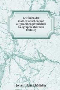 Leitfaden der mathematischen und allgemeinen physischen Geographie (German Edition)