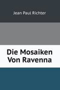 Die Mosaiken Von Ravenna