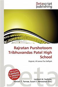 Rajratan Purshotoom Tribhuvandas Patel High School