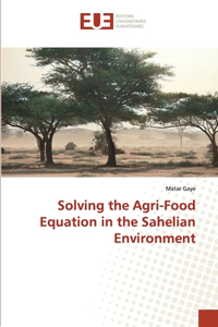 Solving the Agri-Food Equation in the Sahelian Environment