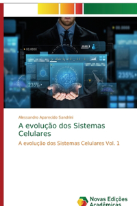 A evolução dos Sistemas Celulares
