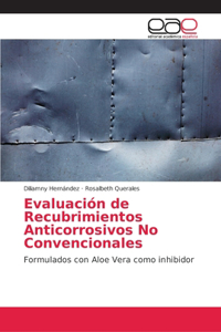 Evaluación de Recubrimientos Anticorrosivos No Convencionales