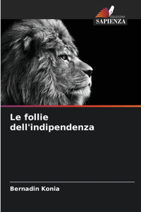 follie dell'indipendenza