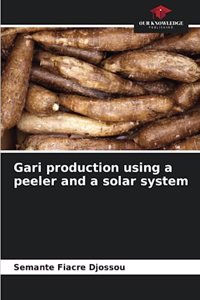 Gari production using a peeler and a solar system