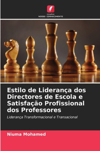 Estilo de Liderança dos Directores de Escola e Satisfação Profissional dos Professores