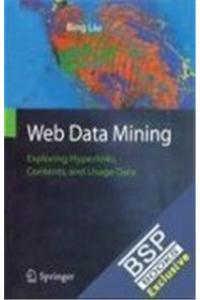 Web Data Mining: Exploring Hyperlinks Contents And Usage Data