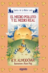 Media lunita / Crescent Little Moon: El Medio Pollito Y El Medio Real: 16 (Infantil - Juvenil)
