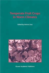 Temperate Fruit Crops in Warm Climates