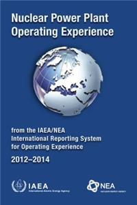 Nuclear Power Plant Operating Experience from the Iaea/NEA International Reporting System for Operating Experience 2012-2014