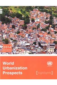 World Urbanization Prospects 2014: Highlights