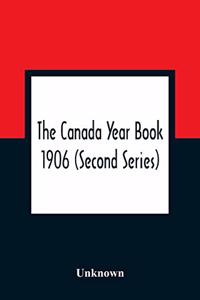 Canada Year Book 1906 (Second Series)