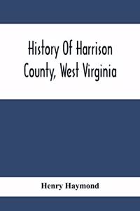History Of Harrison County, West Virginia