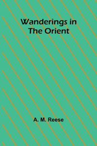 Wanderings in the Orient