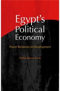 Egypt's Political Economy: Power Relations in Development